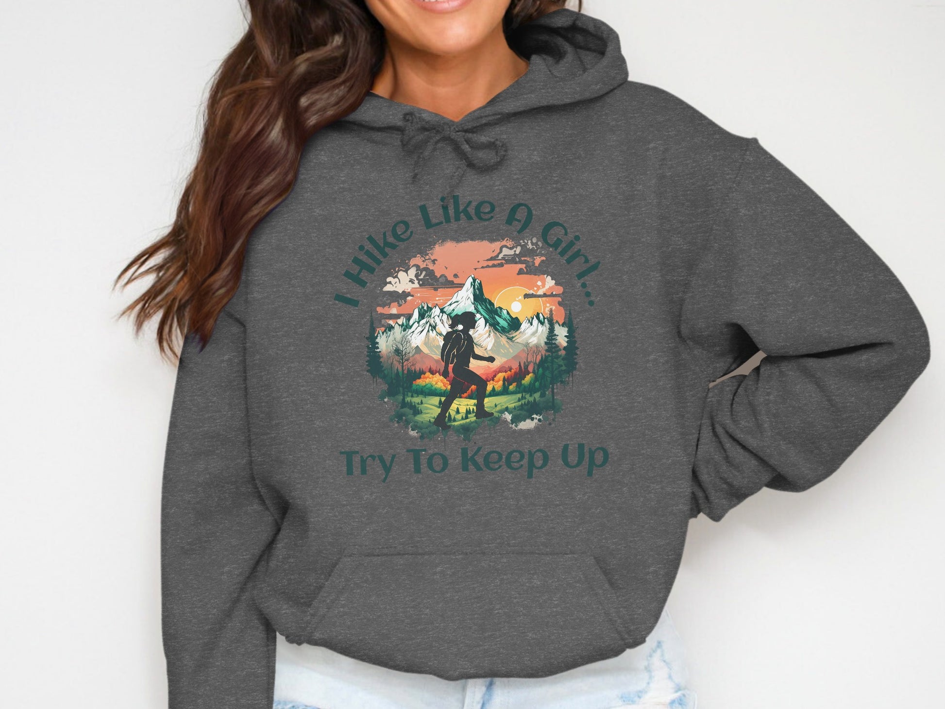 I Hike Like A Girl Try To Keep Up Hiking Hoodie