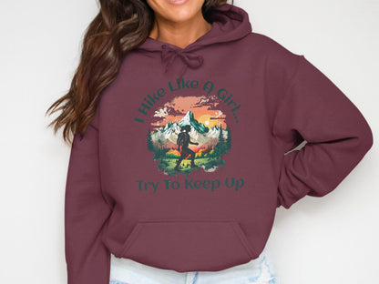 I Hike Like A Girl Try To Keep Up Hoodie for Adventure