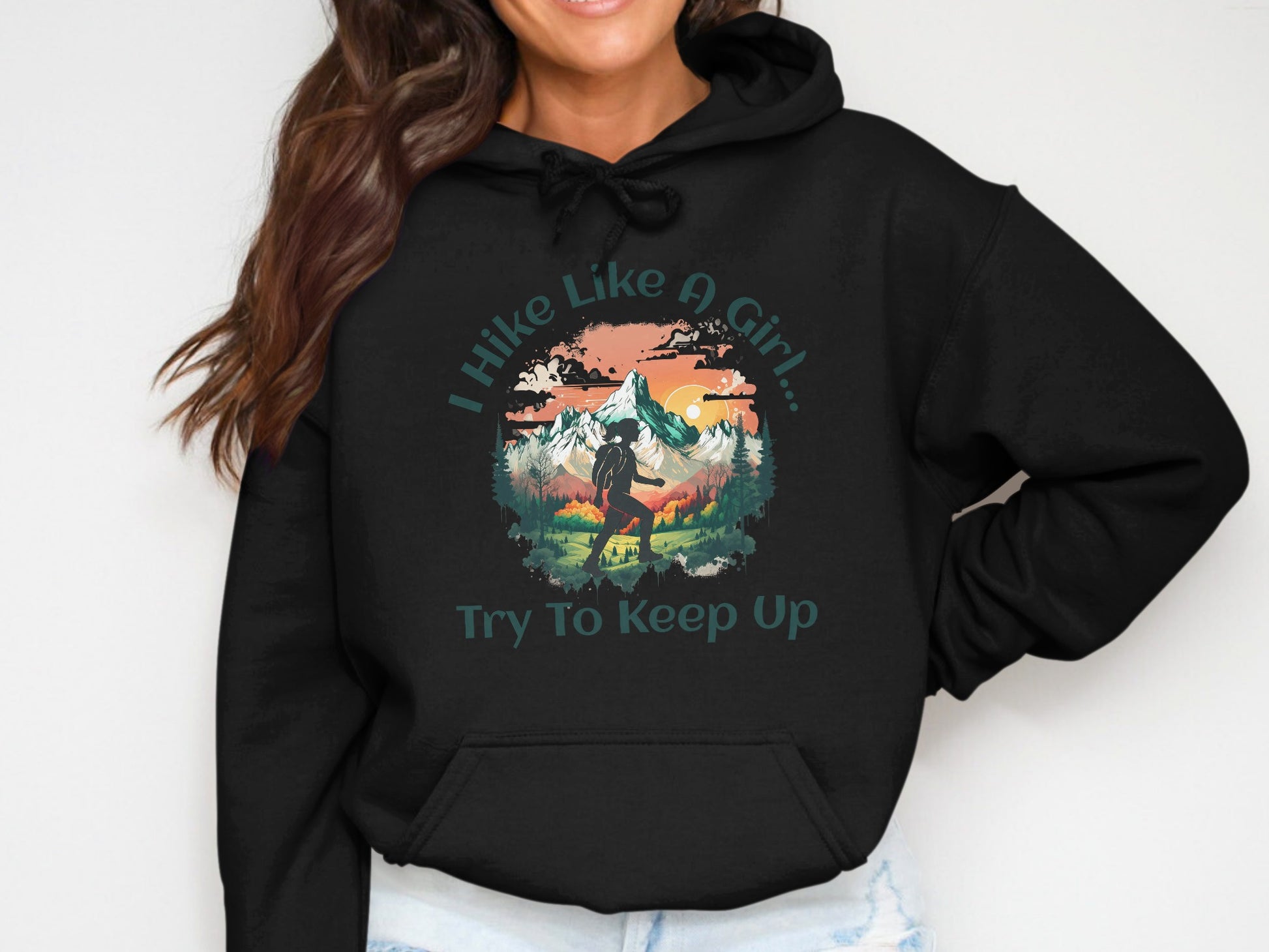 I Hike Like A Girl Try To Keep Up Hoodie