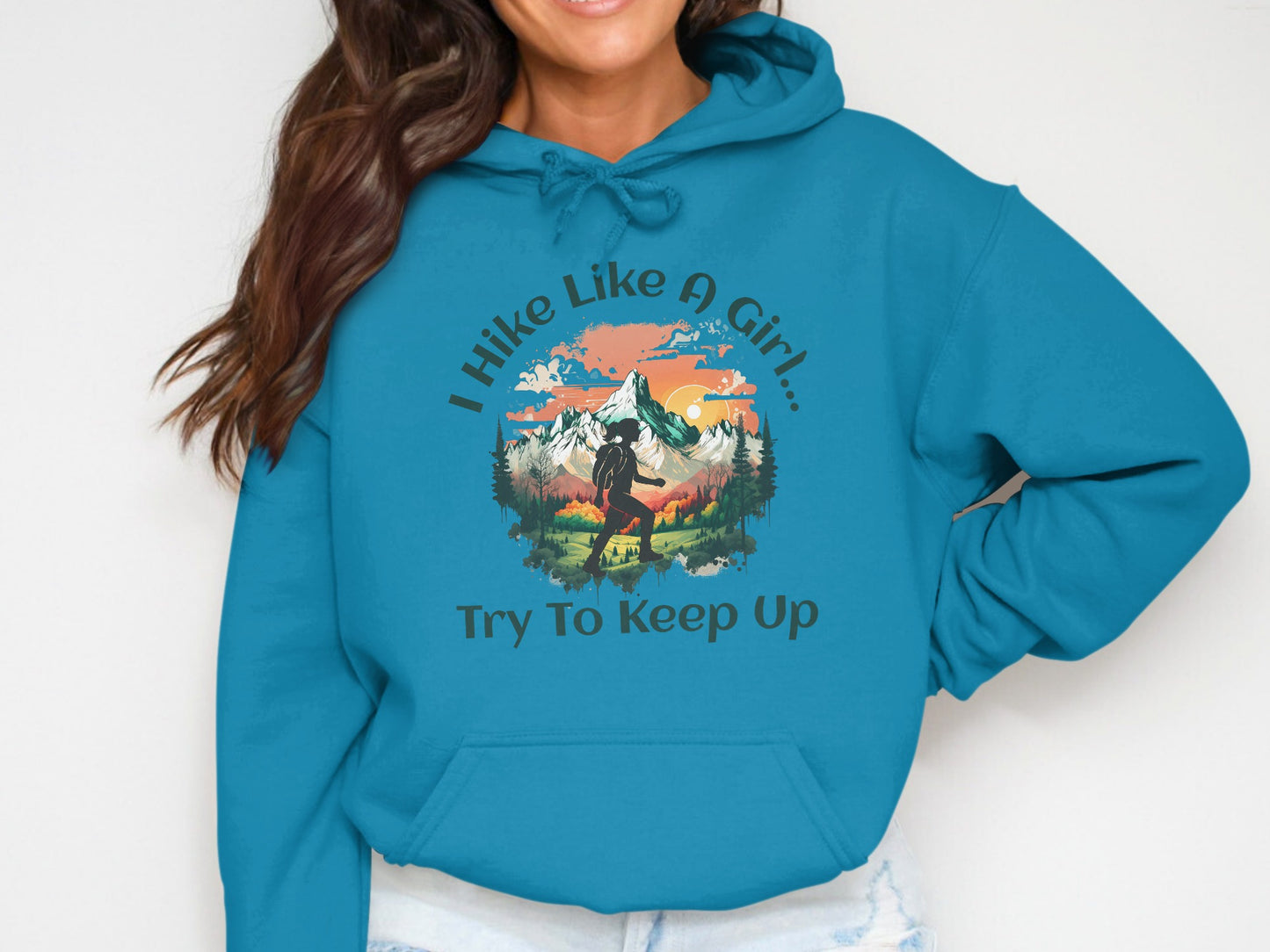 I Hike Like A Girl Try To Keep Up Hoodie